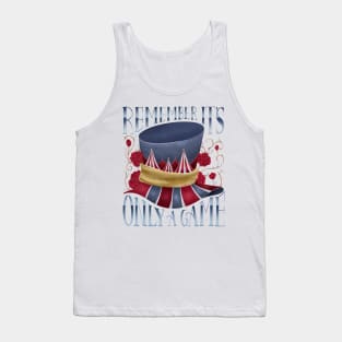 REMEMBER IT'S ONLY A GAME Tank Top